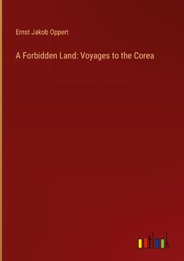 A Forbidden Land: Voyages to the Corea