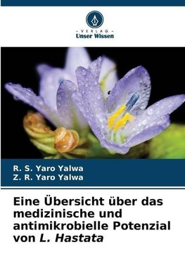 Eine Übersicht über das medizinische und antimikrobielle Potenzial von L. Hastata