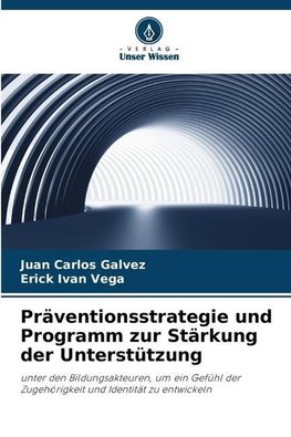 Präventionsstrategie und Programm zur Stärkung der Unterstützung