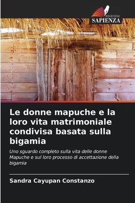 Le donne mapuche e la loro vita matrimoniale condivisa basata sulla bigamia