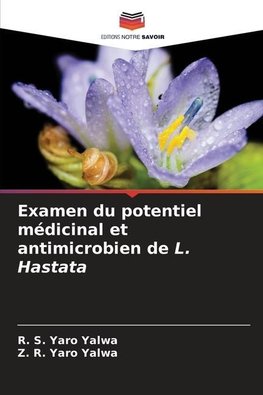 Examen du potentiel médicinal et antimicrobien de L. Hastata