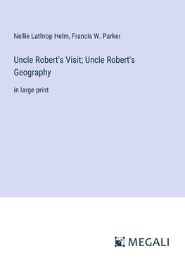 Uncle Robert's Visit; Uncle Robert's Geography