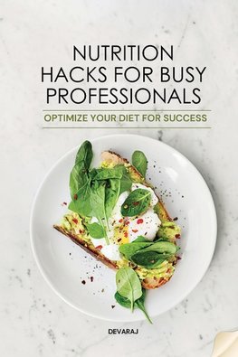 Nutrition Hacks for Busy Professionals