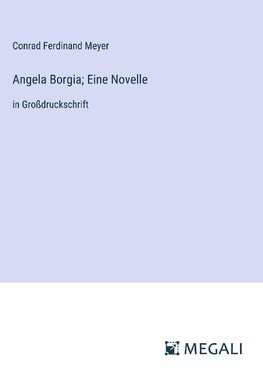 Angela Borgia; Eine Novelle