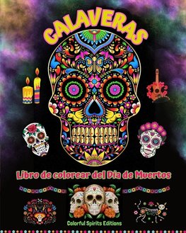 Calaveras - Libro de colorear del Día de Muertos - Increíbles patrones de mandalas y flores para adolescentes y adultos