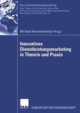 Innovatives Dienstleistungsmarketing in Theorie und Praxis