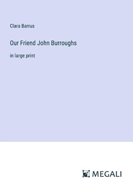 Our Friend John Burroughs