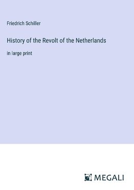 History of the Revolt of the Netherlands