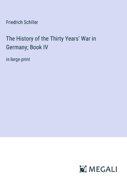 The History of the Thirty Years' War in Germany; Book IV