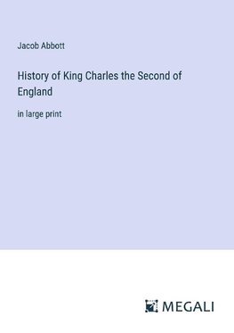 History of King Charles the Second of England