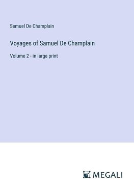 Voyages of Samuel De Champlain