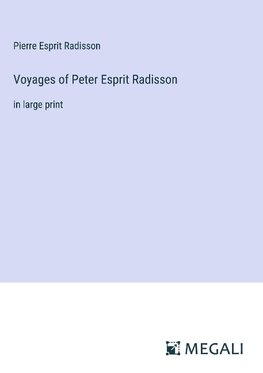 Voyages of Peter Esprit Radisson