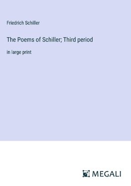 The Poems of Schiller; Third period