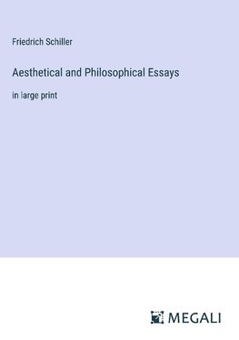 Aesthetical and Philosophical Essays