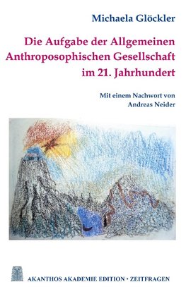 Die Aufgabe der Allgemeinen Anthroposophischen Gesellschaft im 21. Jahrhundert