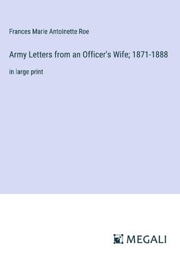 Army Letters from an Officer's Wife; 1871-1888