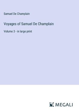 Voyages of Samuel De Champlain