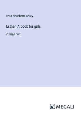 Esther; A book for girls