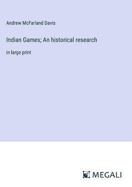 Indian Games; An historical research