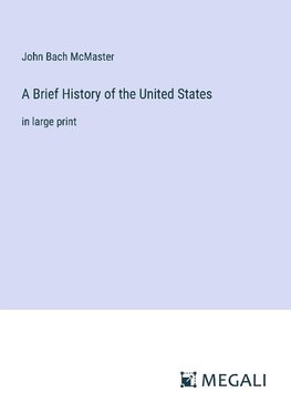 A Brief History of the United States