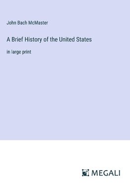 A Brief History of the United States