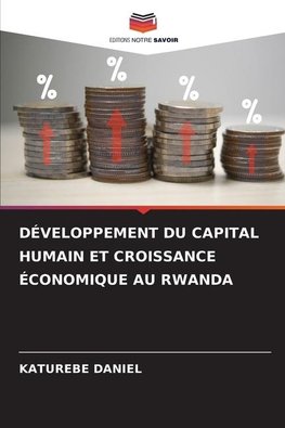 DÉVELOPPEMENT DU CAPITAL HUMAIN ET CROISSANCE ÉCONOMIQUE AU RWANDA