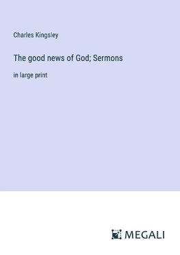 The good news of God; Sermons