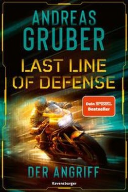 Last Line of Defense, Band 1: Der Angriff. Die neue Action-Thriller-Reihe von Nr. 1 SPIEGEL-Bestsellerautor Andreas Gruber!