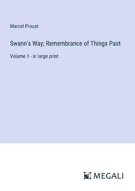 Swann's Way; Remembrance of Things Past