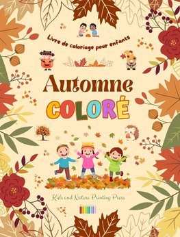 Automne coloré | Livre de coloriage pour enfants | Dessins joyeux de forêts, d'animaux, d'Halloween et plus encore