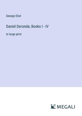 Daniel Deronda; Books I - IV