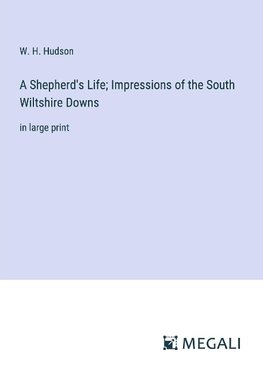 A Shepherd's Life; Impressions of the South Wiltshire Downs