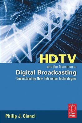 Cianci, P: HDTV and the Transition to Digital Broadcasting