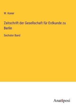 Zeitschrift der Gesellschaft für Erdkunde zu Berlin