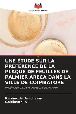 UNE ÉTUDE SUR LA PRÉFÉRENCE DE LA PLAQUE DE FEUILLES DE PALMIER ARECA DANS LA VILLE DE COIMBATORE