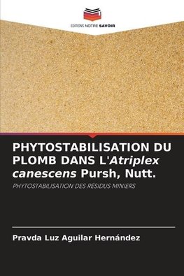 PHYTOSTABILISATION DU PLOMB DANS L'Atriplex canescens Pursh, Nutt.