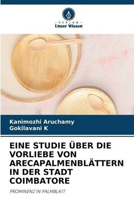 EINE STUDIE ÜBER DIE VORLIEBE VON ARECAPALMENBLÄTTERN IN DER STADT COIMBATORE