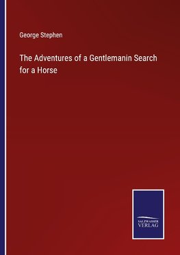 The Adventures of a Gentlemanin Search for a Horse