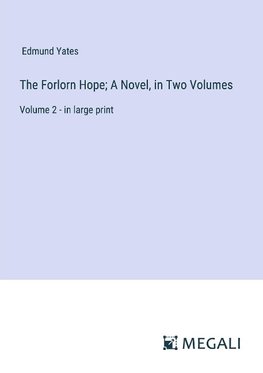 The Forlorn Hope; A Novel, in Two Volumes