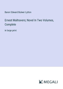 Ernest Maltravers; Novel In Two Volumes, Complete