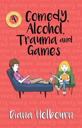 Comedy, Alcohol, Trauma and Games