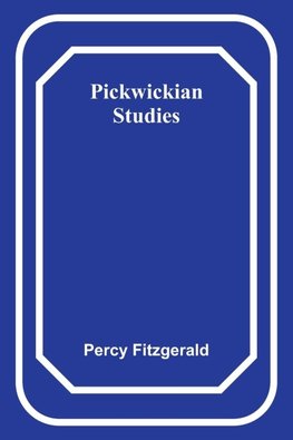 Pickwickian Studies