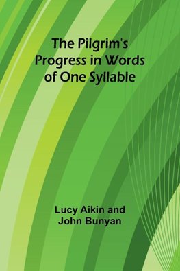 The Pilgrim's Progress in Words of One Syllable