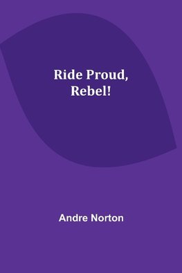 Ride Proud, Rebel!