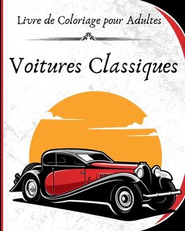 Voitures Classiques - Livre de Coloriage pour Adultes