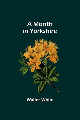 A Month in Yorkshire