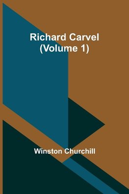 Richard Carvel (Volume 1)