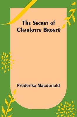 The Secret of Charlotte Brontë