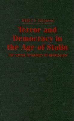 Goldman, W: Terror and Democracy in the Age of Stalin