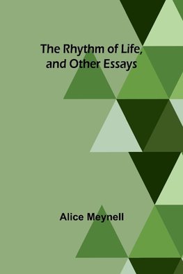 The Rhythm of Life, and Other Essays